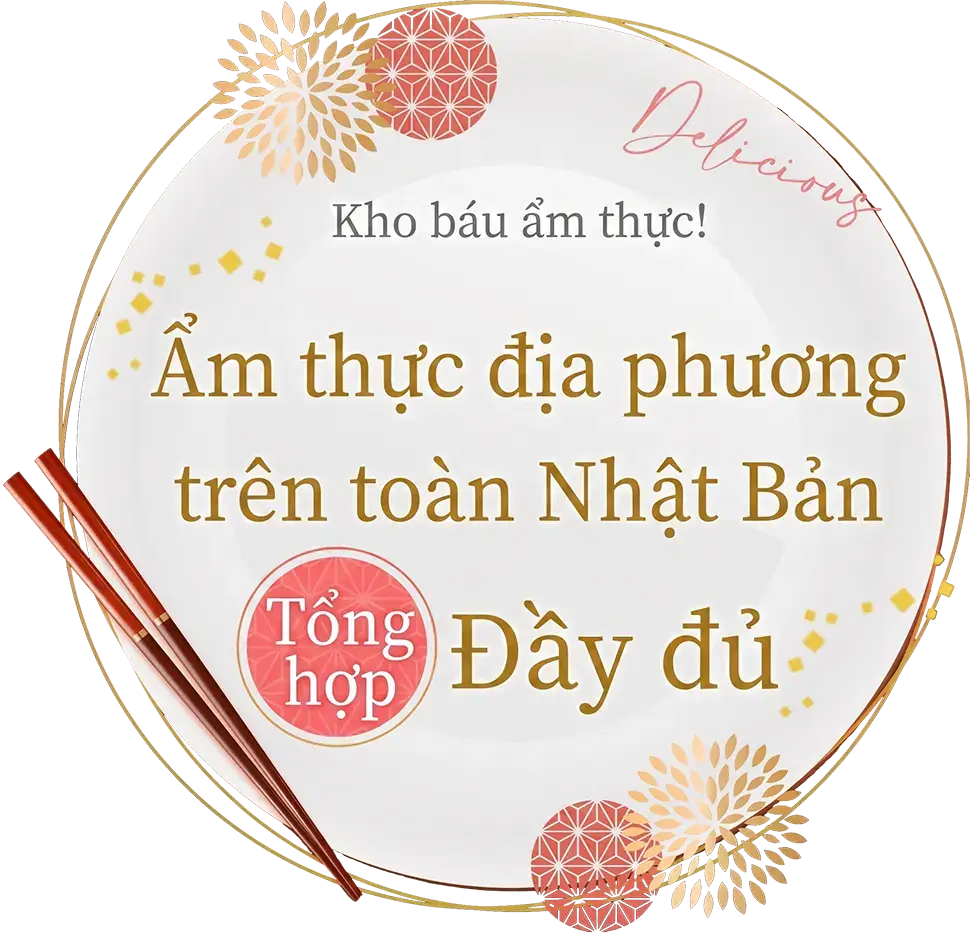 Kho báu ẩm thực! Tổng hợp các món đặc sản địa phương được gợi ý trên khắp Nhật Bản!