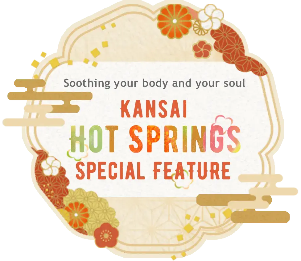 Kansai Hot Springs Special Feature