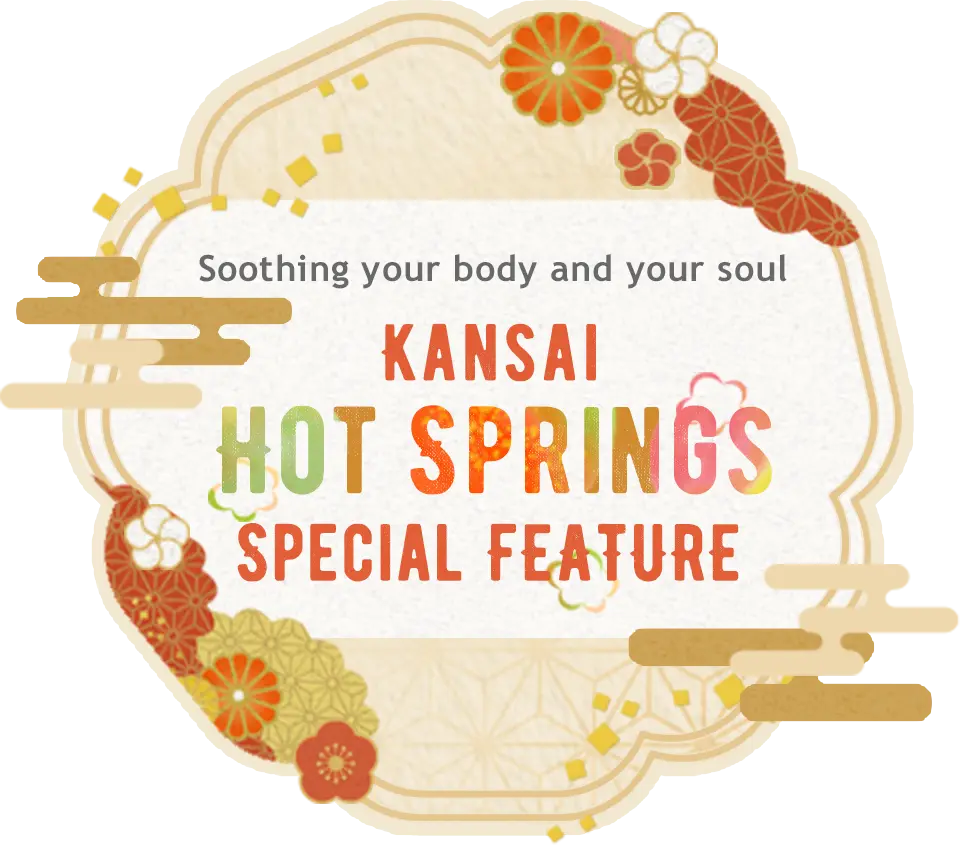 Kansai Hot Springs Special Feature