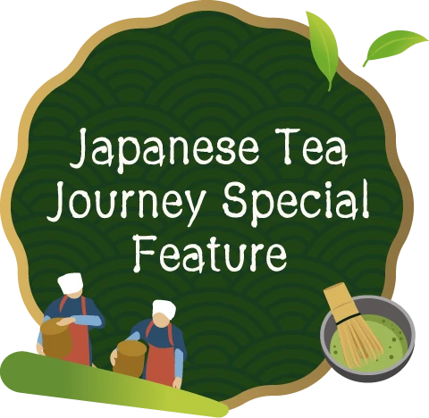 Japanese Tea Journey Special Feature
